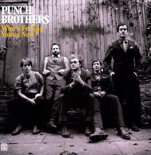 Punch Brothers- Who's Feeling Young Now?