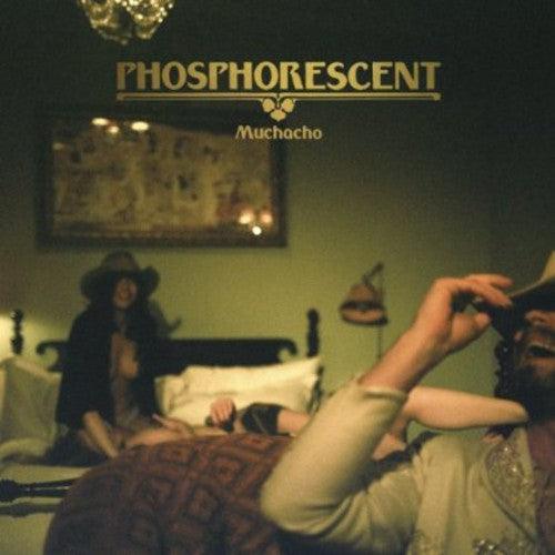 Phosphorescent- Muchacho