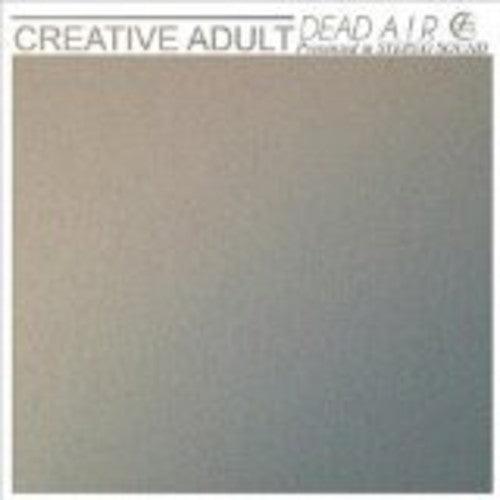 Creative Adult- Dead Air