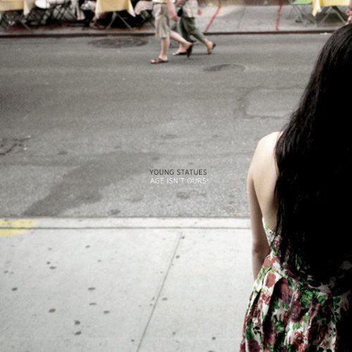 Young Statues- Age Isn't Ours