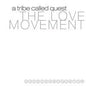 A Tribe Called Quest- The Love Movement