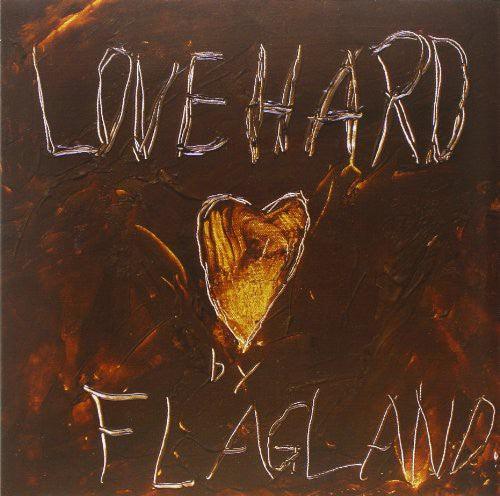 Flagland- Love Hard