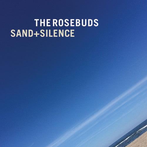 Rosebuds- Sand & Silence