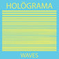 Holograma- Waves