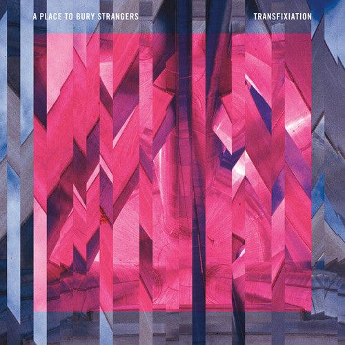 A Place to Bury Strangers- Transfixiation