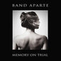 Band Aparte- Memory On Trial