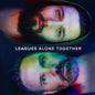 Leagues- Alone Together