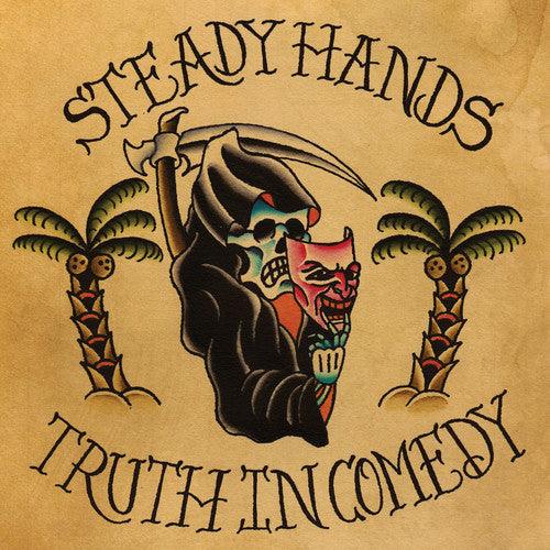 Steady Hands- Truth In Comedy