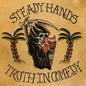 Steady Hands- Truth In Comedy