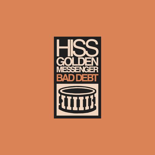 Hiss Golden Messenger- Bad Debt