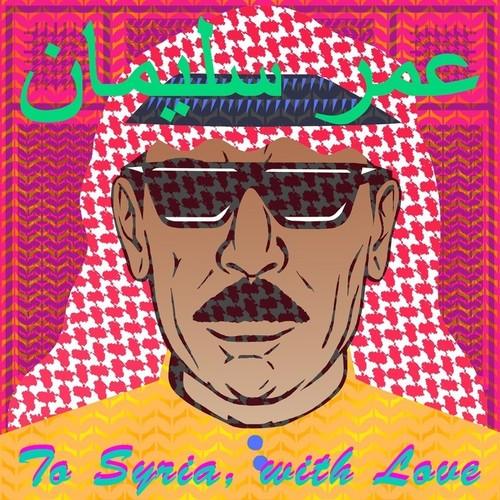 Omar Souleyman- To Syria With Love