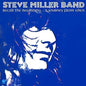Steve Miller- Recall The Beginning: A Journey From Eden