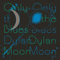 Dylan Moon- Only The Blues