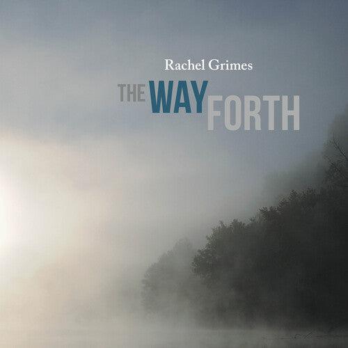 Rachel Grimes- The Way Forth