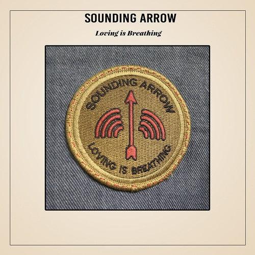Sounding Arrow- Loving Is Breathing