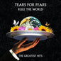 Tears For Fears- Rule The World: The Greatest Hits