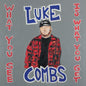 Luke Combs- What You See Is What You Get