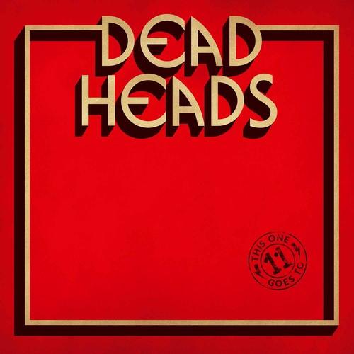 Deadheads- This One Goes To 11