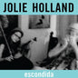 Jolie Holland- Escondida