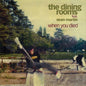 The Dining Rooms  Martin- When You Died