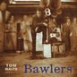 Tom Waits- Bawlers