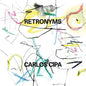 Carlos Cipa- Retronyms