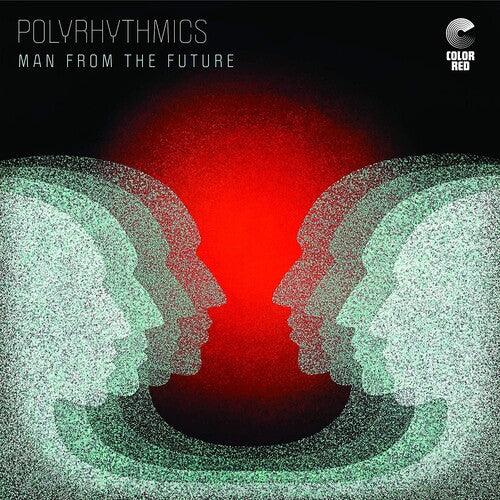 Polyrhythmics- Man From The Future