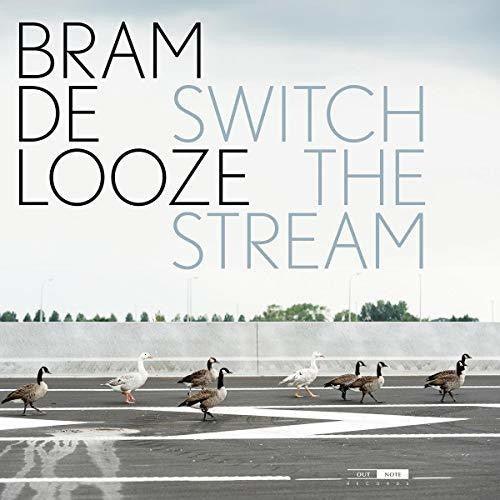 Bram De Looze- Switch the Stream