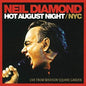 Neil Diamond- Hot August Night / Live From Madison Square Garden
