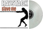 Haystack- Slave Me (Marble White Vinyl)