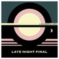 Late Night Final- A Wonderful Hope