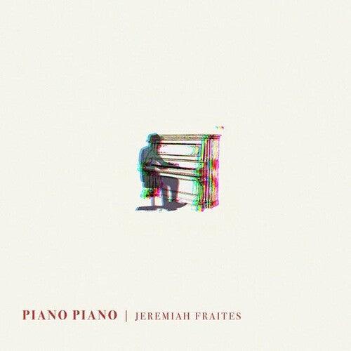 Jeremiah Fraites- Piano Piano