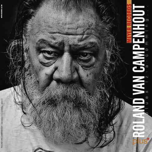 Roland Van Campenhout- Dah Blues Iz-a-comming ..plus[+]