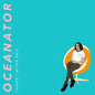 Oceanator- Things I Never Said (Orange Swirl Vinyl)