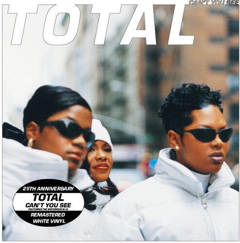 Total- Can't You See (feat. The Notorious B.I.G. & Keith Murray) (25th Anniv. - Remastered)