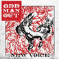 Odd Man Out- New Voice