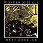 Matt Wheeler- Wonder Of It All