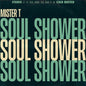 Mister T- Soul Shower