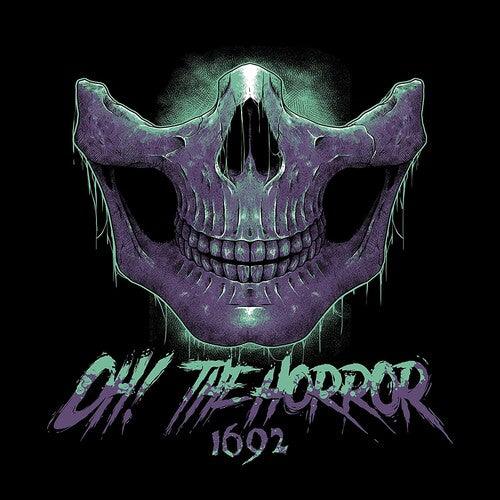 Oh! the Horror- 1692