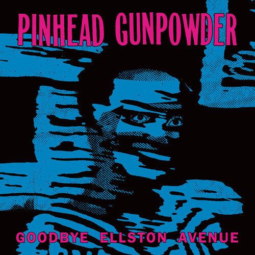 Pinhead Gunpowder- Goodbye Ellston Avenue