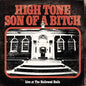 High Tone Son of a Bitch- Live At The Hallowed Halls
