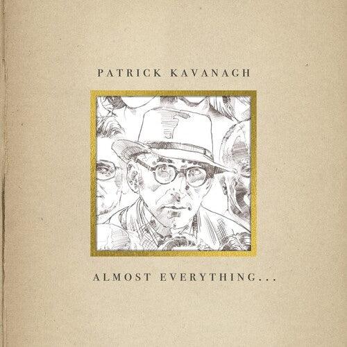 Patrick Kavanagh- Almost Everything