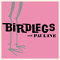 Birdlegs & Pauline- Birdlegs & Pauline - Baby Pink
