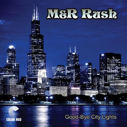 M&R Rush- Good-Bye City Lights