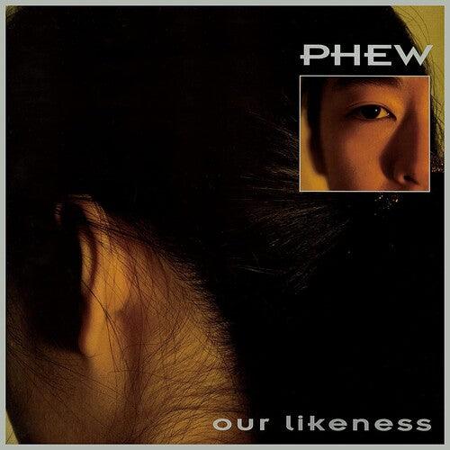 Phew- Our Likeness (Limited Edition Clear Vinyl)