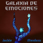 Jackie Mendoza- Galaxia De Emociones