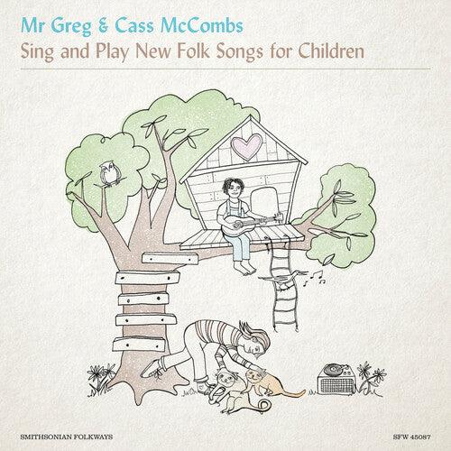 Mr. Greg & Cass McCombs- Mr. Greg & Cass McCombs Sing & Play New Folk Songs for Children