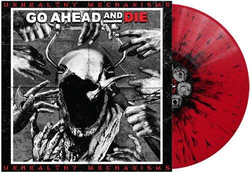 Go Ahead & Die- Unhealthy Mechanisms (Red & Black Splatter)