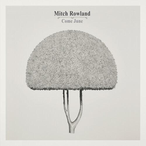 Mitch Rowland- Come June