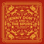 Jenny Don't & the Spurs- The Singles Roundup